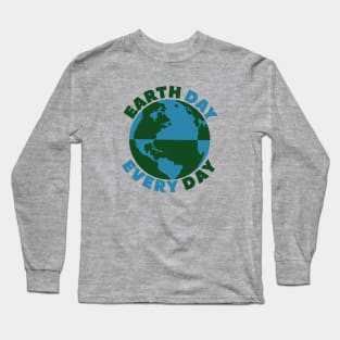 Earth Day Every Day Long Sleeve T-Shirt